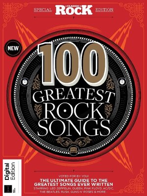 Classic Rock Special: 100 Greatest Rock Songs of All Time (6th Edition) - Magazine